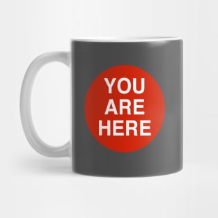 YOU ARE HERE Mug